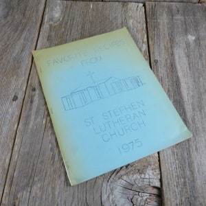 Vintage California Cookbook Favorite Recipes from St. Stephen Lutheran Church 1975