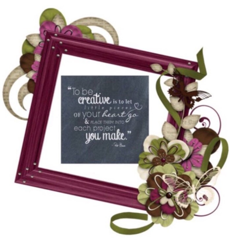 May include: A burgundy picture frame with a chalkboard insert featuring a quote about creativity. The quote reads "To be creative is to let little pieces of your heart go & place them into each project you make." The frame is decorated with brown, green, and pink flowers and butterflies.