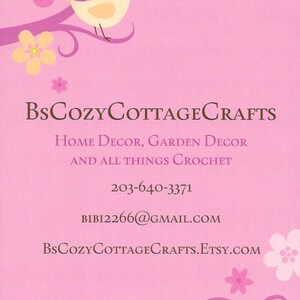 May include: A pink business card with a white bird on a branch with pink and yellow flowers. The text on the card reads "BsCozyCottageCrafts", "Home Decor, Garden Decor", "And All Things Crochet", "203-640-3371", "BIBI2266@GMAIL.COM", and "BsCozyCottageCrafts.Etsy.com".