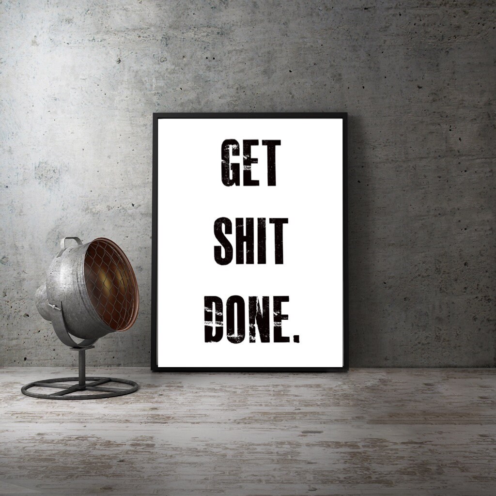 Get Shit Done Print Wall Art Art Print Typography Poster - Etsy