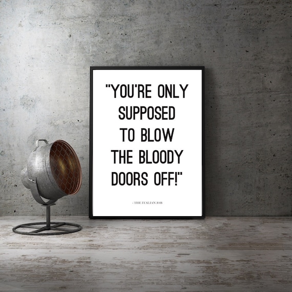 The Italian Job Movie Quote Movie Quote Print Movie Quotes Movie Quote Art Movie Quote Famous Quotes Film Quote Film Quote Print