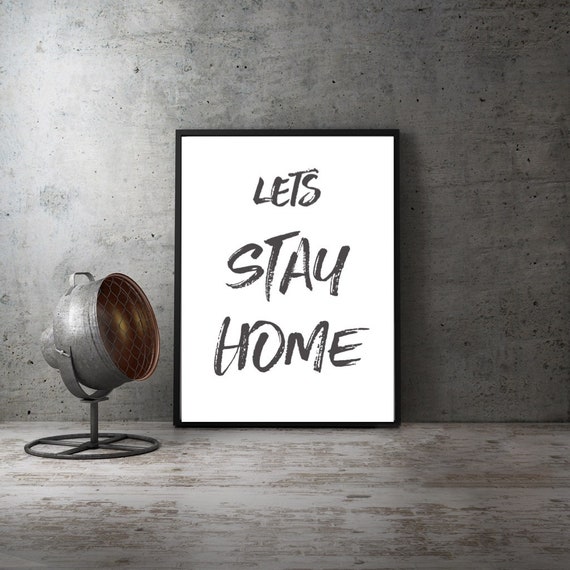 A4 Let/'s Stay Home Typography Print Quote Gift Office Work Decor Love UNFRAMED