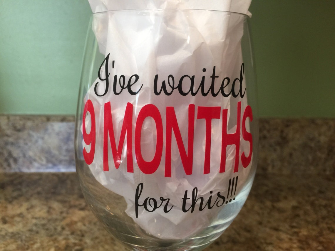 I've waited 9 months for this pregnancy Wine Glass w/ Etsy