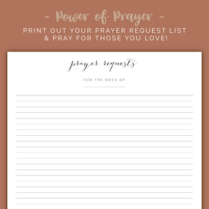May include: Printable prayer request list with the title "prayer requests" and the text "FOR THE WEEK OF" at the top of the page.
