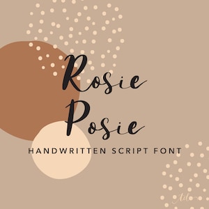 May include: A digital graphic design with the words "Rosie Posie" in a handwritten script font. The design incorporates brown and beige abstract shapes and small dotted patterns on a neutral background. The text "Handwritten Script Font" is also included.