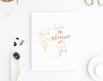 home is wherever i'm with you digital print | instant download, calligraphy print, printable wall art