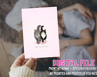Cute Cat Valentine's Day Card Printable Still choosing you Funny Love Digital Instant Download