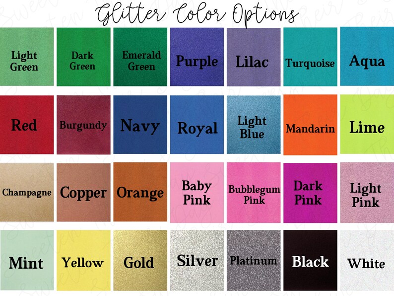 May include: A chart showing 24 different glitter color options. The colors are arranged in four rows of six colors each. The colors include light green, dark green, emerald green, purple, lilac, turquoise, aqua, red, burgundy, navy, royal blue, light blue, mandarin, lime, champagne, copper, orange, baby pink, bubblegum pink, dark pink, light pink, mint, yellow, gold, silver, platinum, black, and white.