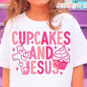 Trendy Christian PNG SVG Sublimation Cut File Cupcakes and Jesus Funny Little Girl Retro Kid Toddler Religious Biblical Graphic Design DTF
