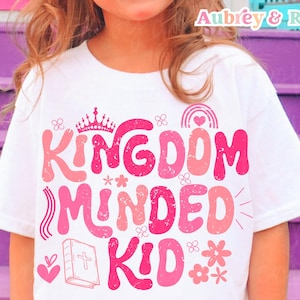 Trendy Christian PNG SVG Sublimation Cut File Kingdom Minded Kid Little Girl Retro Kids Toddler Religious Bright Bible Verse Graphic Design