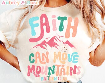 Der Glaube kann Berge versetzen SVG, religiöse PNG, christliche Png, Frauen Png, Glaube Png, trendige Png, Preppy Png, Frühling Png, Bibel-Vers Png, Handwerk