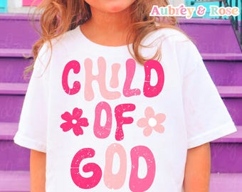 Christian PNG SVG Sublimation Child of God Cut File Little Girls Retro Kids Toddler Colorful Trendy Religious Bible Verse Graphic Design DTF
