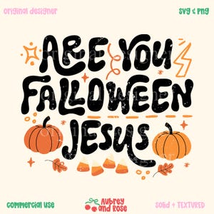 Are You Falloween Jesus Digital PNG SVG Files for Cutting Machines Cricut, Christian, Fall, Kids, Boys, Toddler, Cute, Religious, Retro