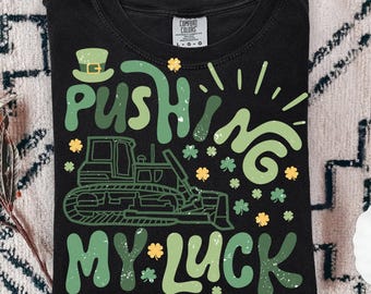 Pushing my Luck PNG, Excavator, Sublimation Download, Funny, Holiday, Lucky Boy, St Patricks Day SVG, Retro, Kids, Toddler, March, Green