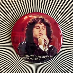 Jim Morrison Haunts my Dreams Magnet oder Pin oder Magnet