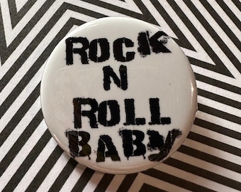 Rock n’ Roll Baby 1.25 inch button pin, Magnet