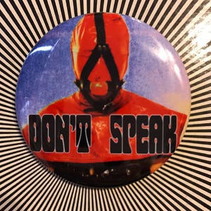 Don&#39;t Speak 2.25 inch pin