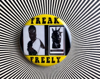 Freak Freely 1.25 inch pin