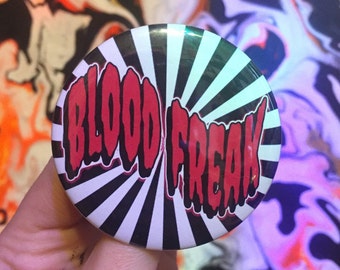 Blood Freak 2.25 inch pin