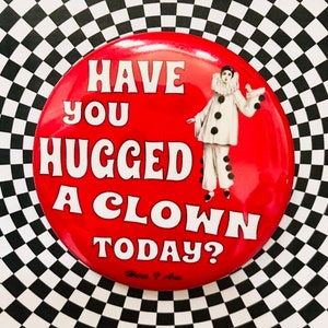 Clowns need Love too! 2.25 inch pin