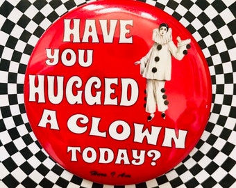 Clowns need Love too! 2.25 inch pin