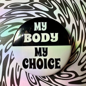 2.25 inch My Body My Choice pin