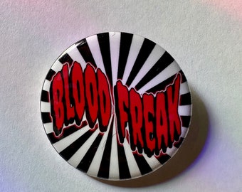 Blood Freak 1.25 inch pin