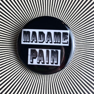 Madame Pain 1.25 inch pin