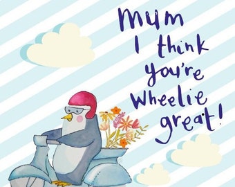Mum I think you're Wheelie Great - Penguin racing on a moped with a bouquet of flowers!