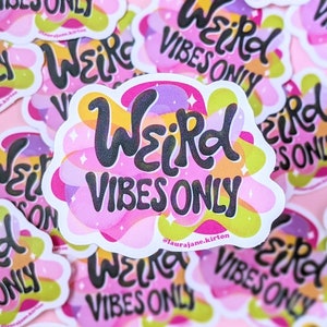 Weird Vibes Only // Fun & Funky Vinyl Waterproof Sticker