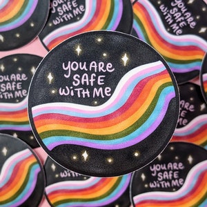 You Are Safe With Me LGBTQ+ Pride and Ally Vinyl Waterproof Sticker