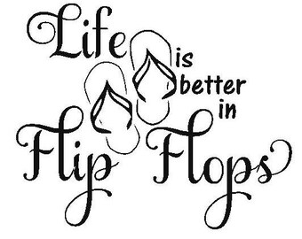 Life is better in flip flops  Car Decal