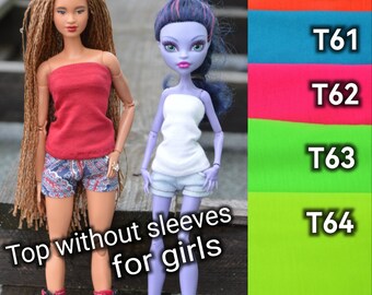 Top without sleeves for girls: MH, EAH, Barbie, LOLomg, MH 17inch, Fashion Royalty, Blythe, Descendants, Pullip, Moxie, Rainbow, Harry