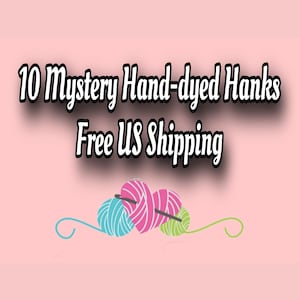 Bag-O-Day Hand Dyed Yarn Mystery Box - 10 Hanks - Free Shipping  Please Read Description For All Details