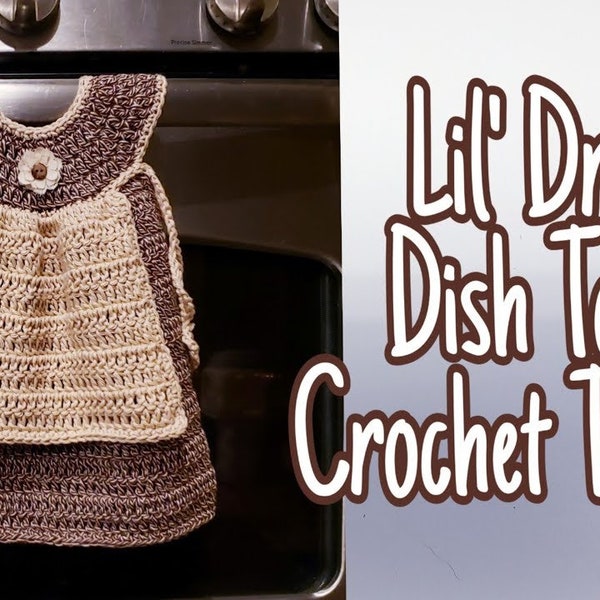 Lil Dress Dish Towel Bag o day Crochet Pattern DIGITAL DOWNLOAD ONLY