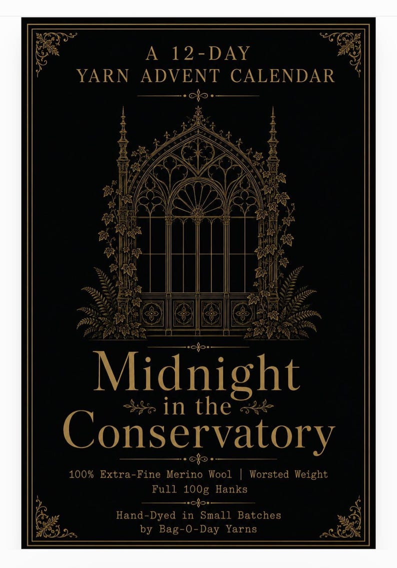 May include: A black rectangular sign with gold text and a gold illustration of a conservatory window. The text reads: A 12-DAY YARN ADVENT CALENDAR, Midnight in the Conservatory, 100% Extra-Fine Merino Wool | Worsted Weight, Full 100g Hanks, Hand-Dyed in Small Batches by Bag-O-Day Yarns.
