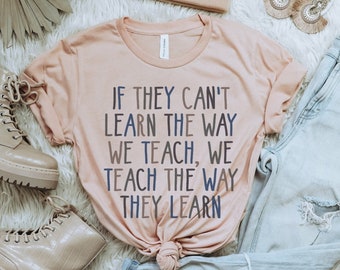 Applied Behavior Analysis Shirt, Behavior Analyst Tshirt, If They Can't Learn The Way We Teach, RBT BCBA Gifts, ABA Therapist, Autism Shirt