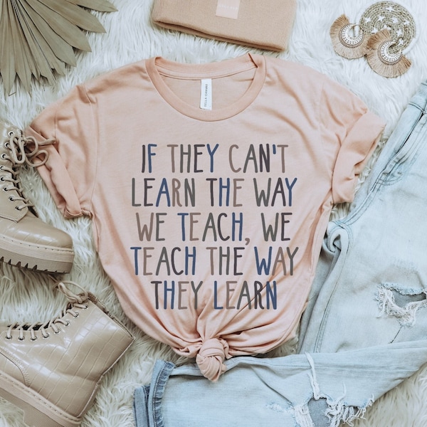 Applied Behavior Analysis Shirt, Behavior Analyst Tshirt, If They Can't Learn The Way We Teach, RBT BCBA Gifts, ABA Therapist, Autism Shirt