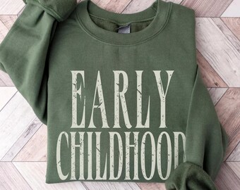 Vintage Early Childhood Sweatshirt, Early Childhood Educator Shirt for First Day Of School, ECSE T-Shirt, Special Education Teacher Sweater