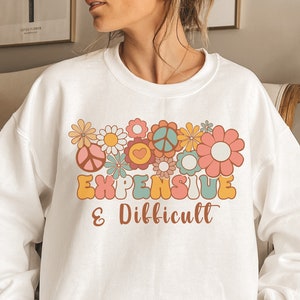 Retro Expensive And Difficult Sweatshirt For Mama For Mother&#39;s Day, Groovy Mom Flower Comfort Colors Shirt, Funny Sarcastic Mothers Day Gift