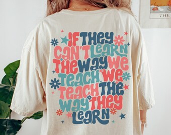 Applied Behavior Analysis Shirt, Behavior Analyst Tshirt, If They Can't Learn The Way We Teach, RBT BCBA Gifts, ABA Therapist, Autism Shirt