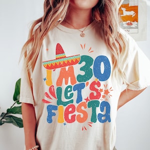 Adios To My 20s Shirt, 30th Fiesta Birthday T-Shirt, Mexican Birthday Shirts, I&#39;m 30 Let&#39;s Fiesta 30th Birthday Tee, Cinco De Mayo Birthday