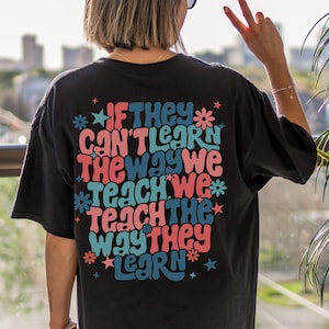 Applied Behavior Analysis Shirt, Behavior Analyst Tshirt, If They Can&#39;t Learn The Way We Teach, RBT BCBA Gifts, ABA Therapist, Autism Shirt