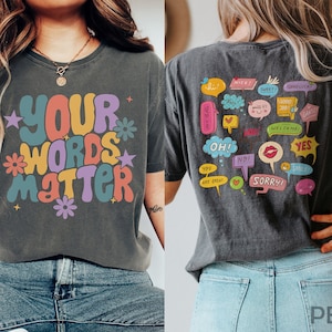 Your Words Matter Shirt, AAC SPED Teacher Inclusion Tshirt, Neurodiversity Bcba Slp OT Teachers Gift, Speech Language Special Education Tee