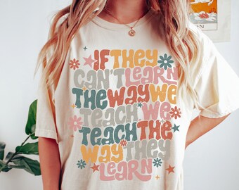 Applied Behavior Analysis Shirt, Behavior Analyst Tshirt, If They Can't Learn The Way We Teach, RBT BCBA Gifts, ABA Therapist, Autism Shirt