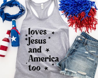 Loves Jesus and America Too Tank Top, Patriotic Christian Tank, 4th of July Racerback Tank, Independence Day, USA Tank, Red White and Blue