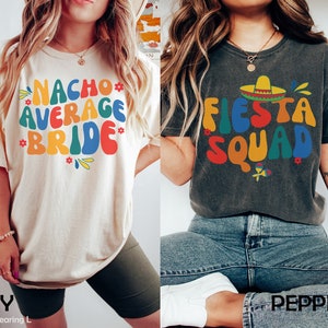 Final Fiesta Bachelorette Party Shirts, Nacho Average Bride Tshirt, Funny Mexico Bachelorette Shirts, Retro Groovy Cinco De Mayo Bride Shirt