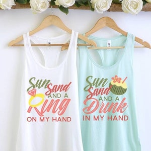 Sun Sand And A Drink In My Hand, A Ring On My Hand, Bachelorette Party Shirts, Beach Bachelorette Shirts, Bridesmaid Shirts, Bride Tank Top