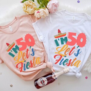 I&#39;m 50 Let&#39;s Fiesta 50th Birthday Party Shirts, Cinco De Mayo, Funny Mexico Shirts, Women Turning 50 Year Old Birthday Gifts for Mom Dad Her