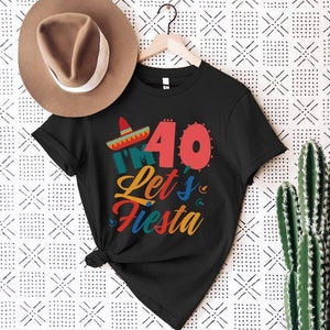 Fiesta 40th Birthday Party Shirts For Women, Cinco De Mayo, Funny Mexico Shirts, Adios 30s T Shirt, Turning 40 And Fabulous, Gifts For Man
